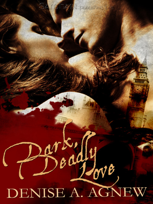 Title details for Dark, Deadly Love by Denise A. Agnew - Available